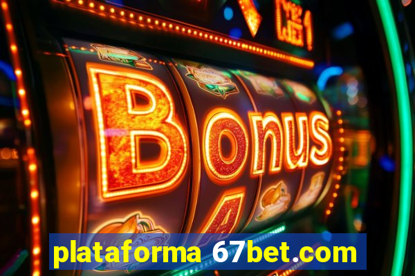 plataforma 67bet.com